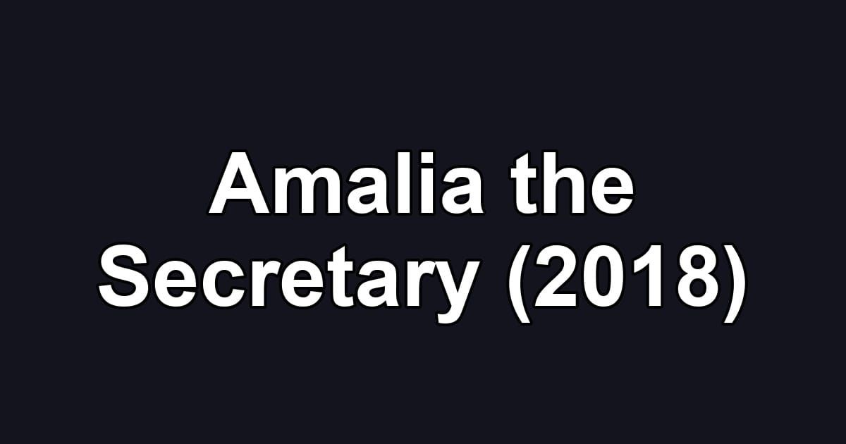 Amalia the Secretary (2018)