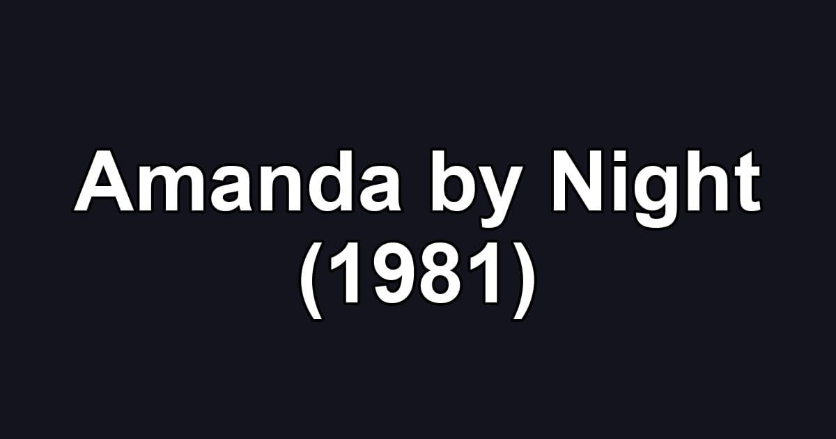 Amanda by Night (1981)