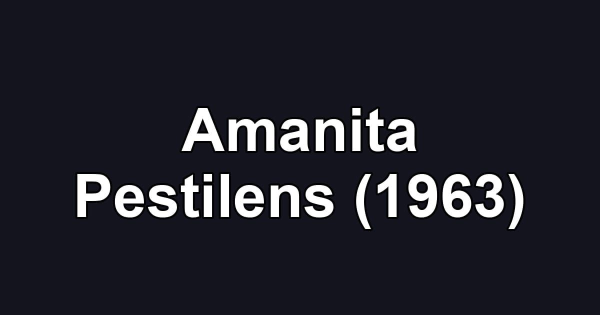 Amanita Pestilens (1963)