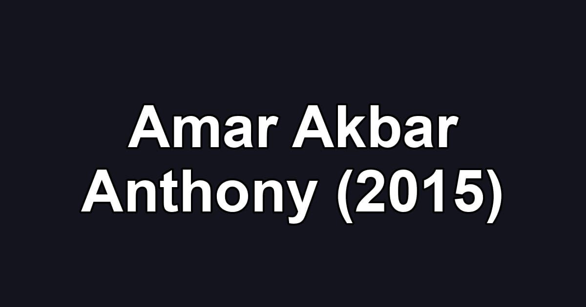 Amar Akbar Anthony (2015)