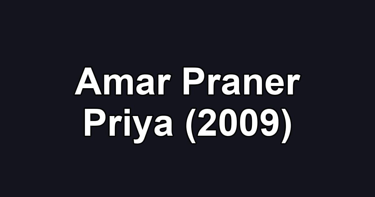 Amar Praner Priya (2009)