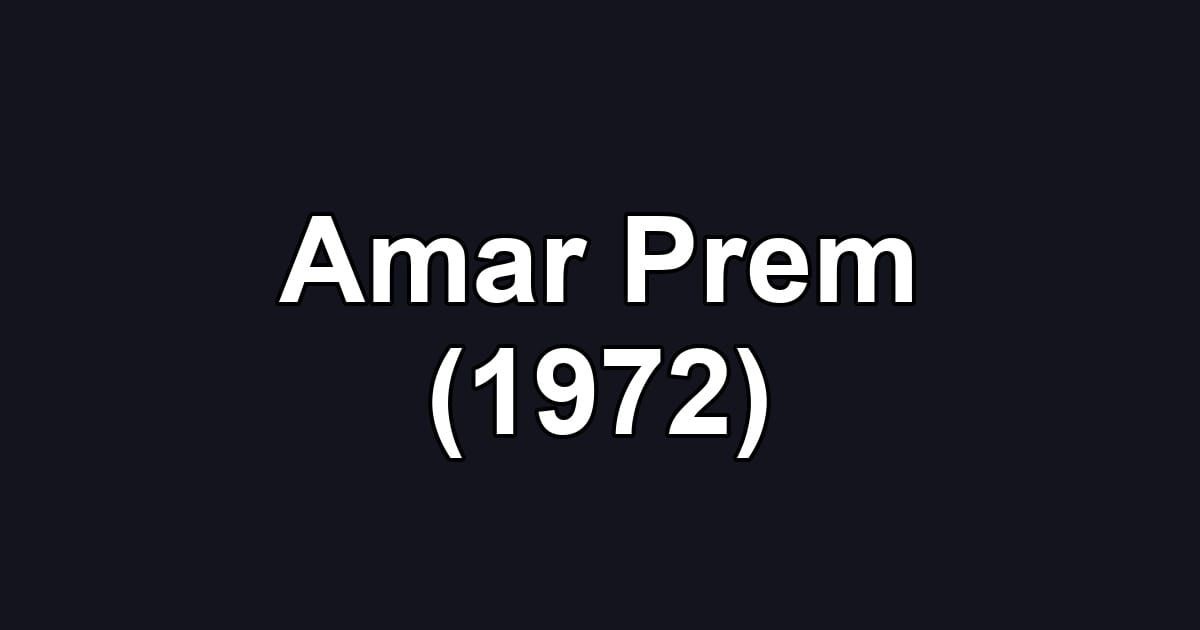 Amar Prem (1972)