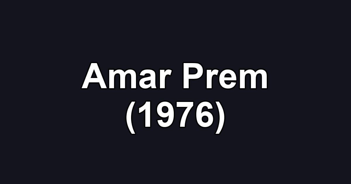 Amar Prem (1976)