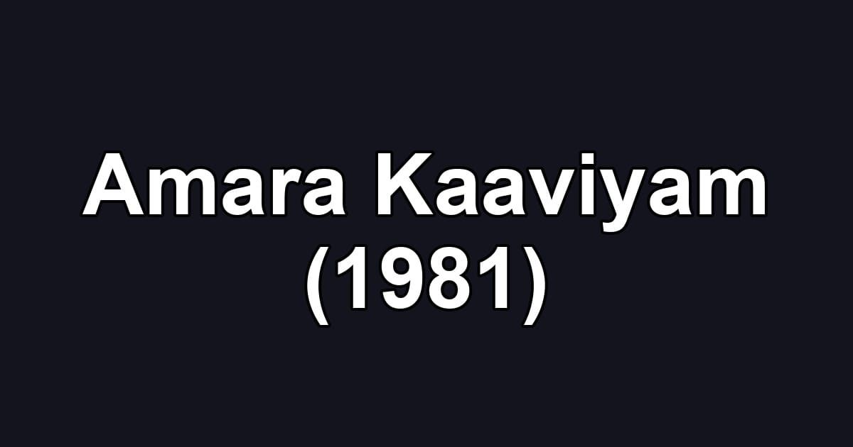 Amara Kaaviyam (1981)