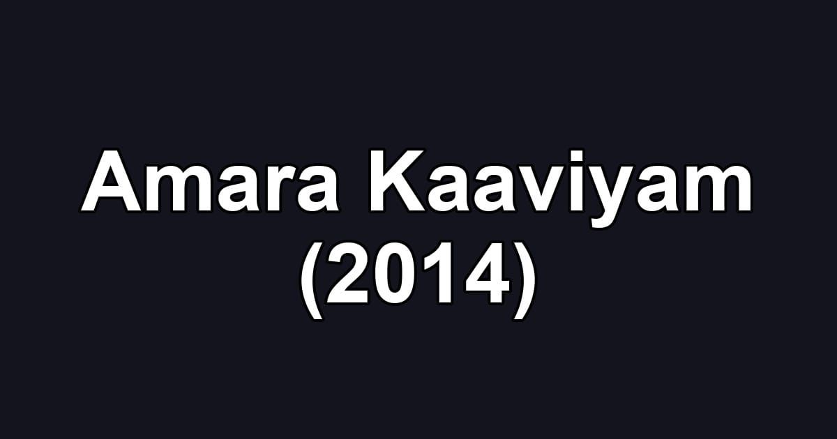 Amara Kaaviyam (2014)