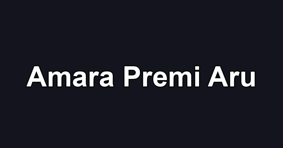 Amara Premi Aru