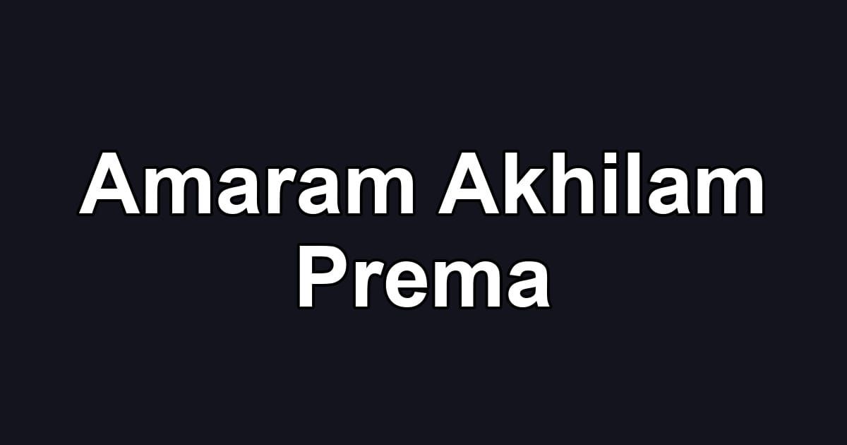 Amaram Akhilam Prema