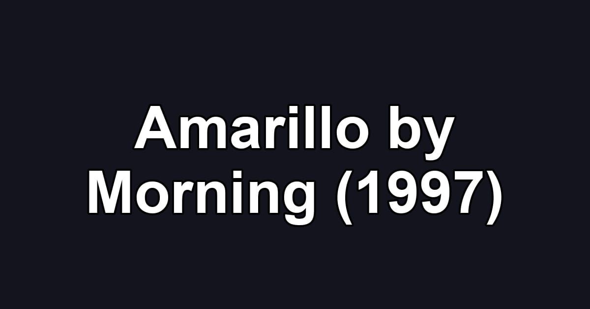 Amarillo by Morning (1997)