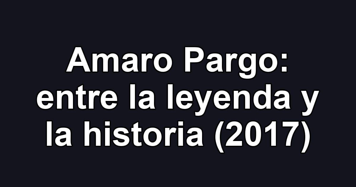 Amaro Pargo: entre la leyenda y la historia (2017)
