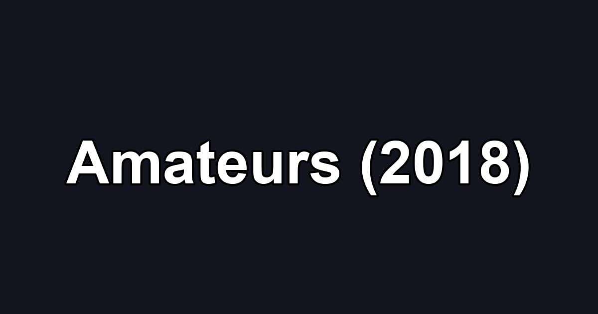 Amateurs (2018)