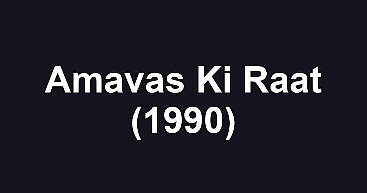 Amavas Ki Raat (1990)
