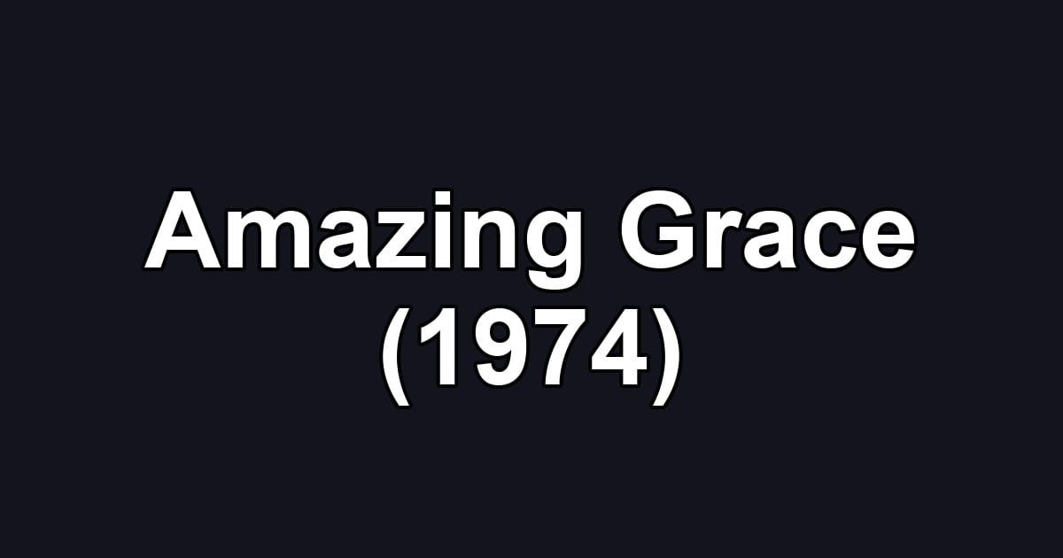 Amazing Grace (1974)