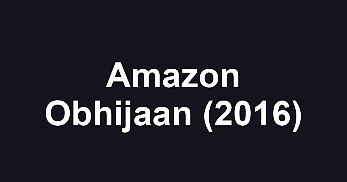 Amazon Obhijaan (2016)