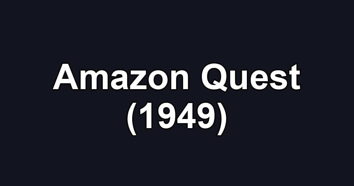Amazon Quest (1949)