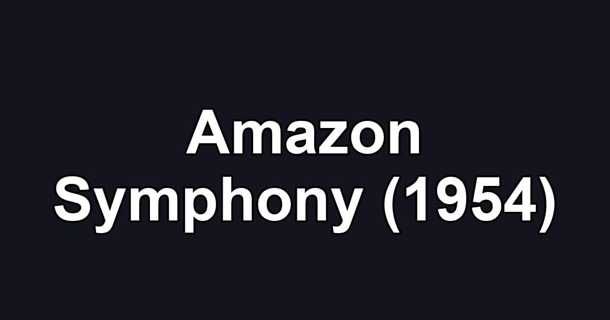 Amazon Symphony (1954)