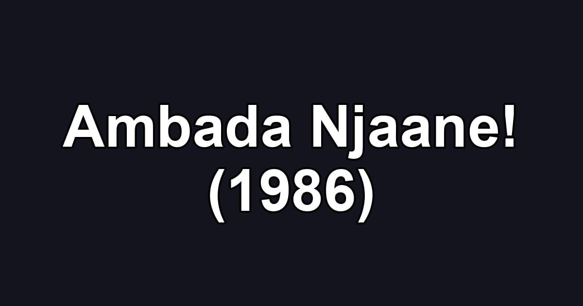 Ambada Njaane! (1986)