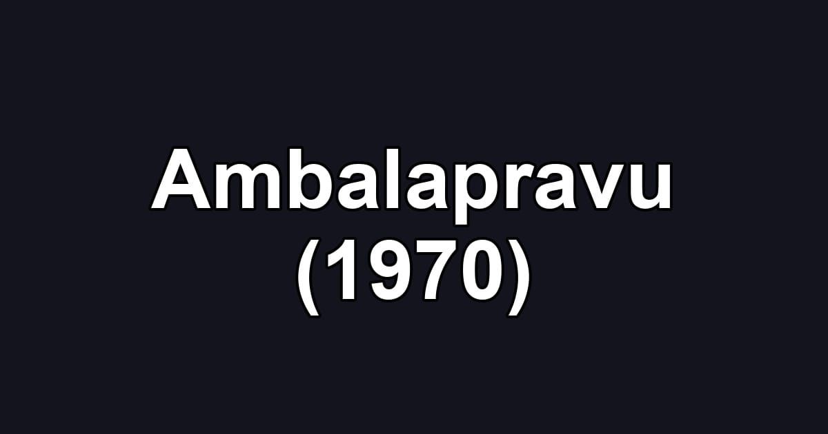 Ambalapravu (1970)