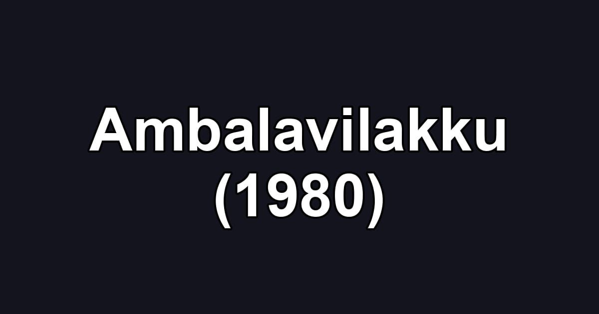 Ambalavilakku (1980)