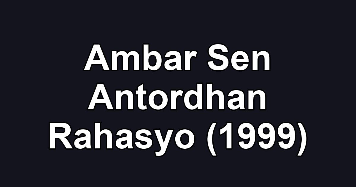 Ambar Sen Antordhan Rahasyo (1999)