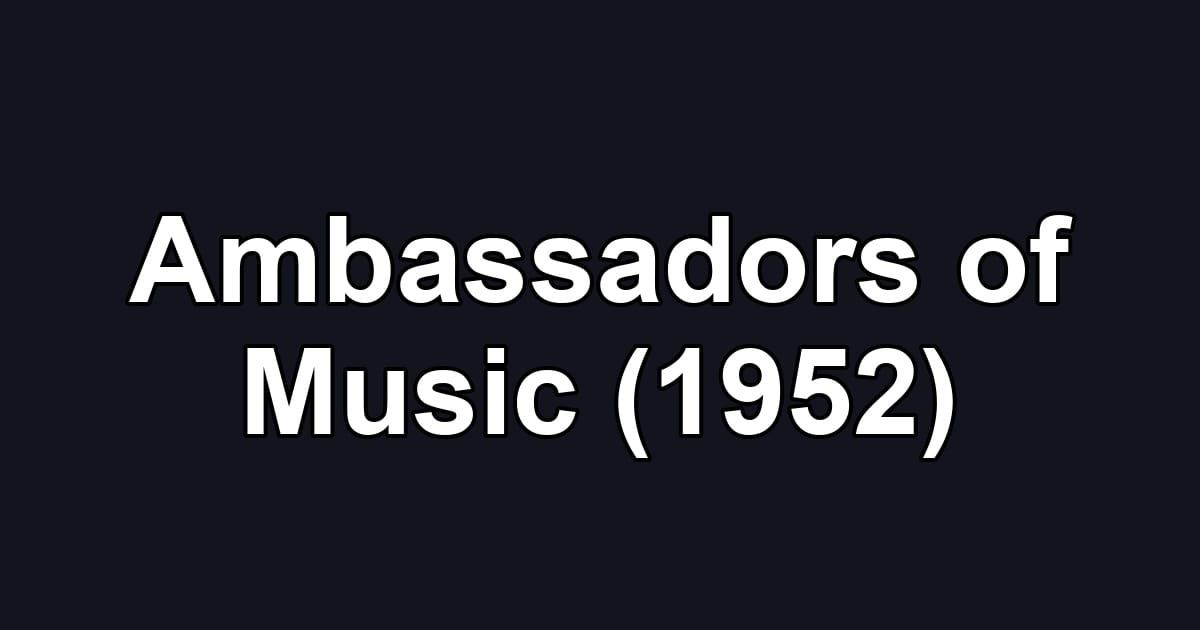 Ambassadors of Music (1952)