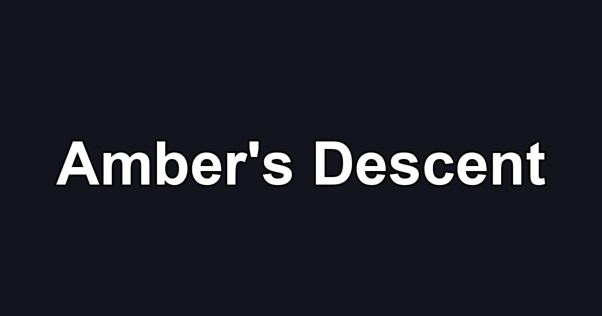 Amber's Descent