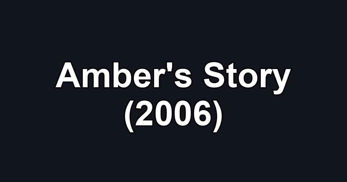 Amber's Story (2006)