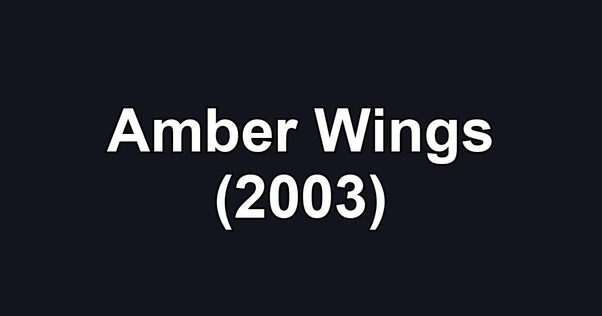 Amber Wings (2003)