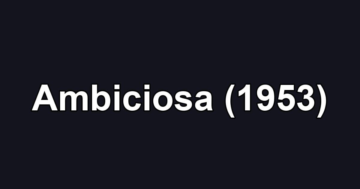 Ambiciosa (1953)