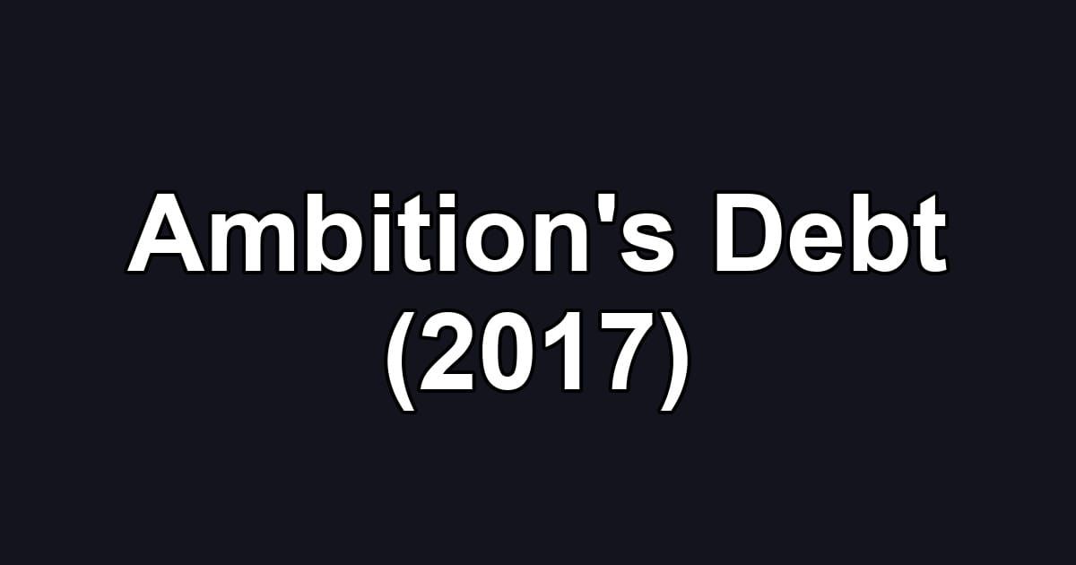 Ambition's Debt (2017)