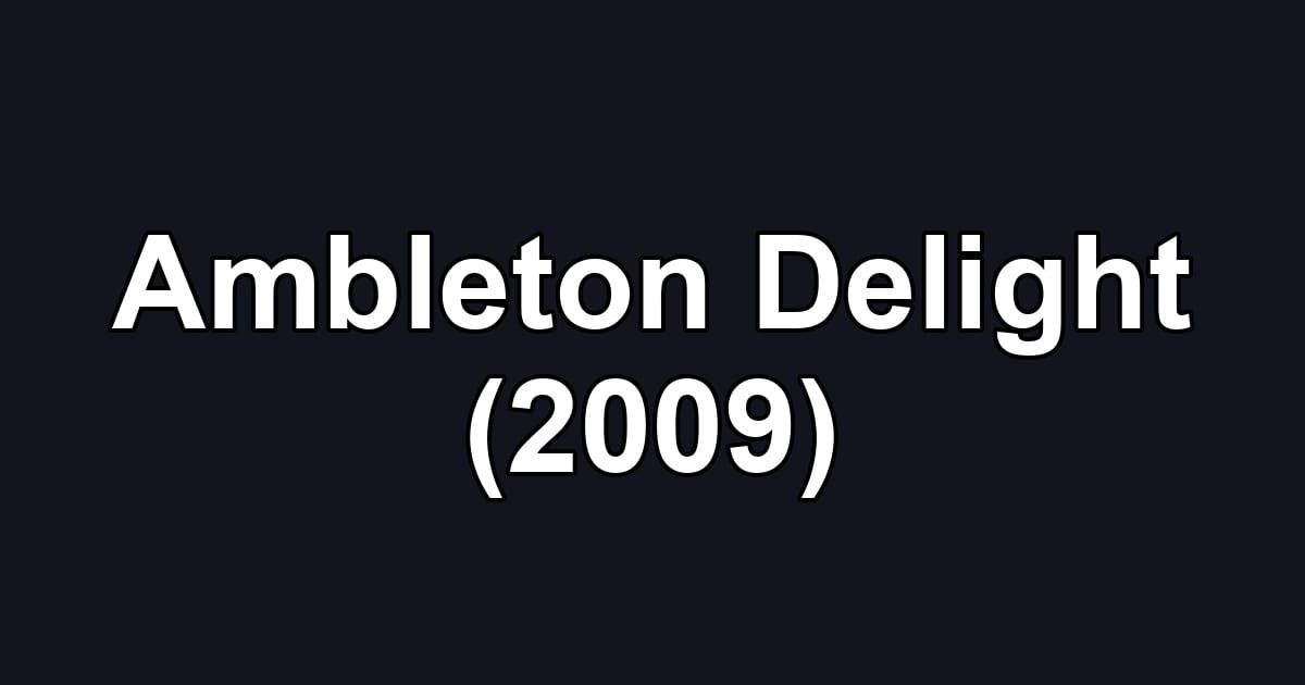 Ambleton Delight (2009)