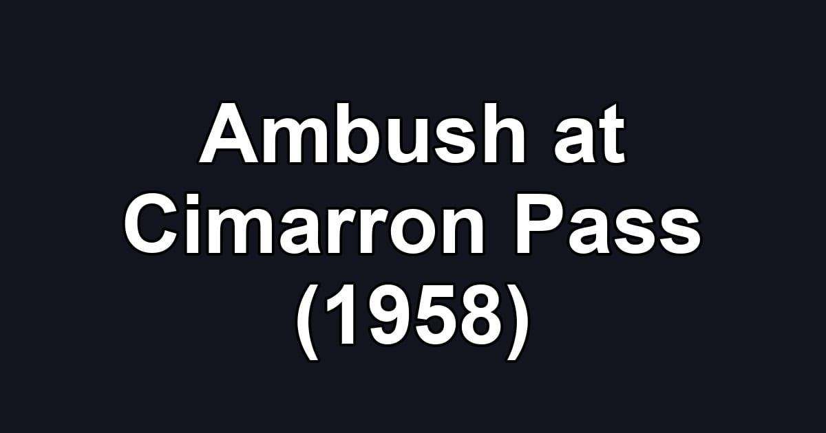 Ambush at Cimarron Pass (1958)