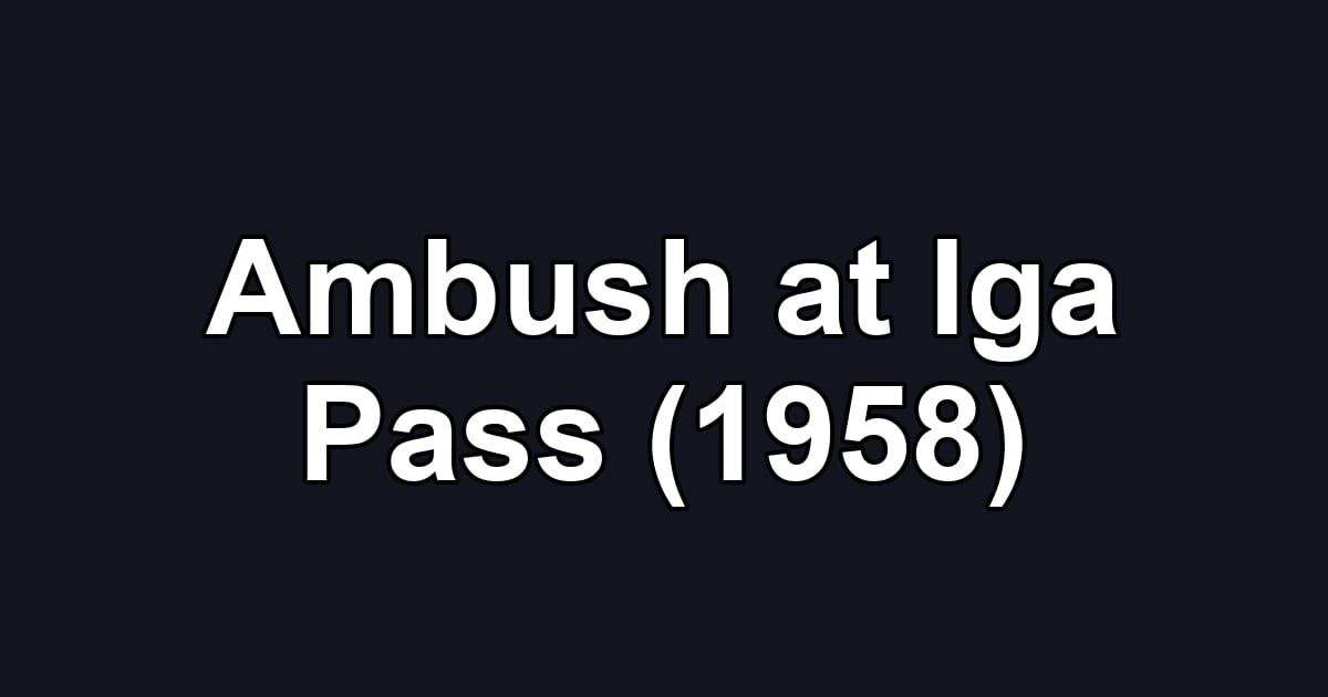 Ambush at Iga Pass (1958)