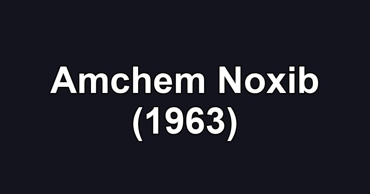 Amchem Noxib (1963)