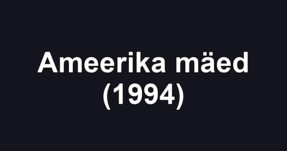 Ameerika mäed (1994)