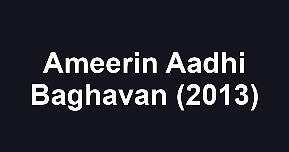 Ameerin Aadhi Baghavan (2013)