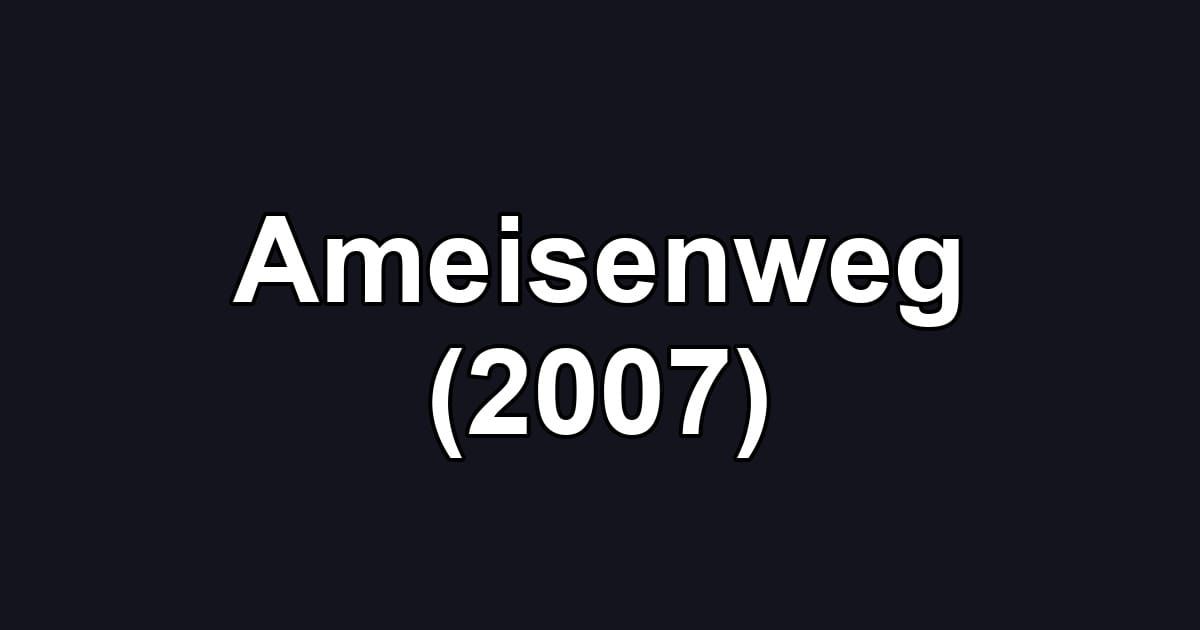 Ameisenweg (2007)