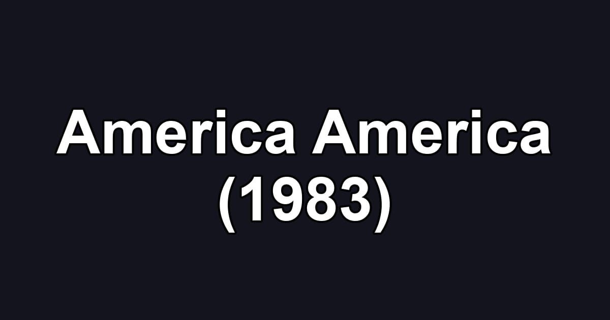 America America (1983)
