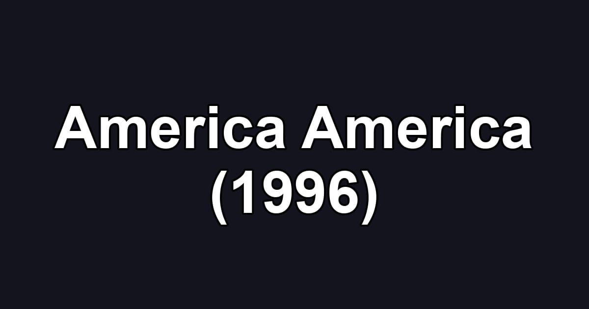 America America (1996)