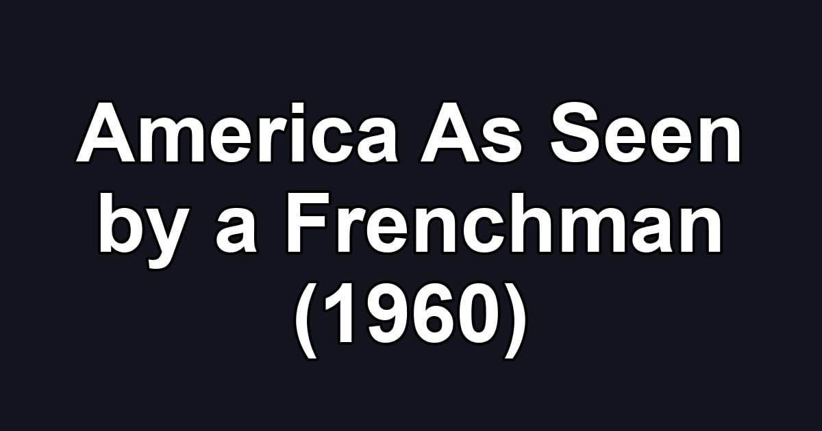 America As Seen by a Frenchman (1960)