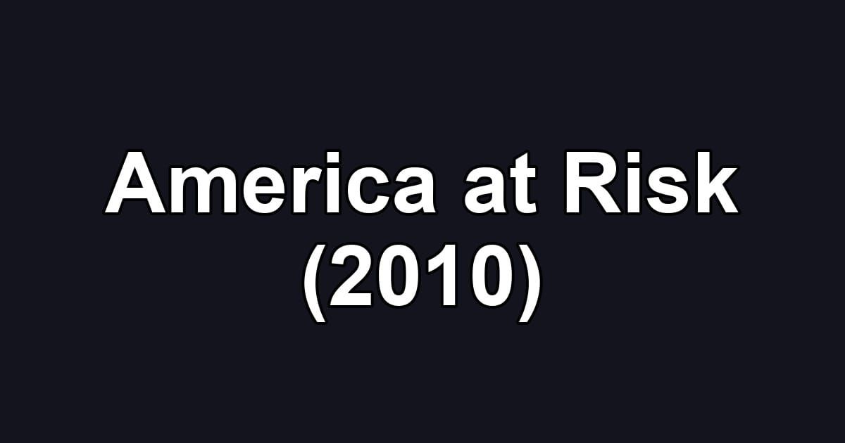 America at Risk (2010)