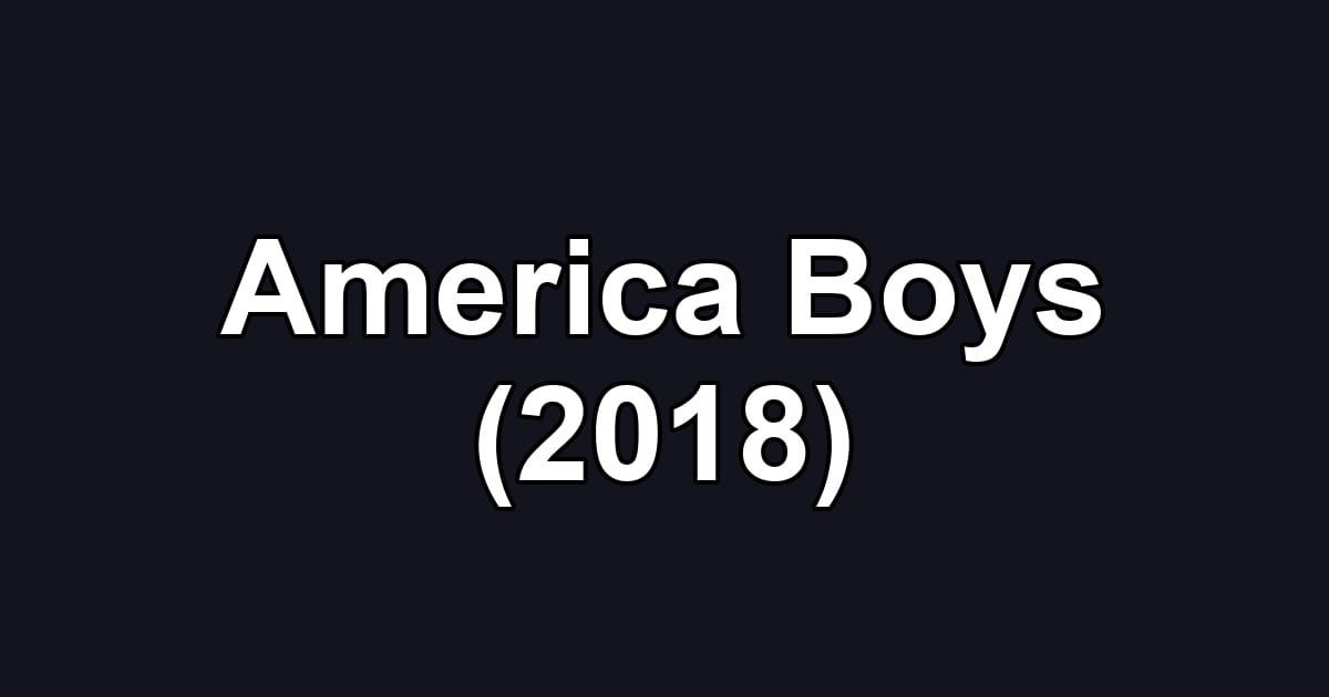 America Boys (2018)