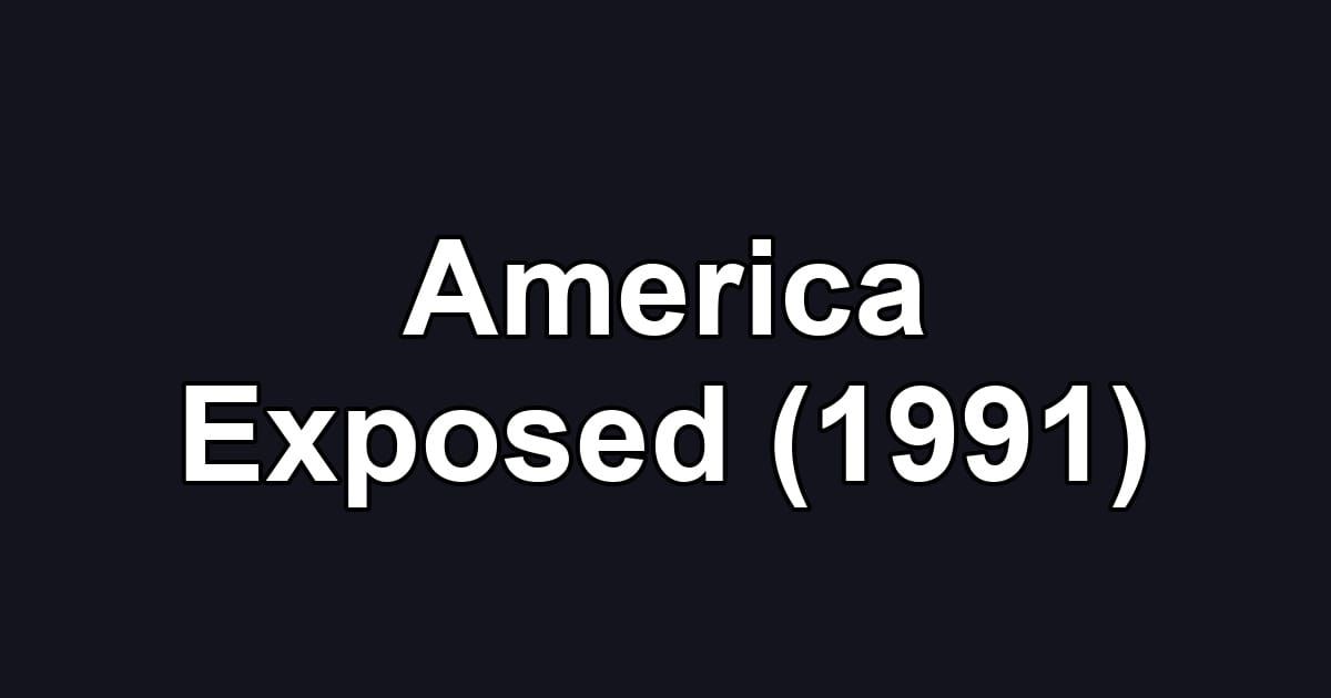 America Exposed (1991)