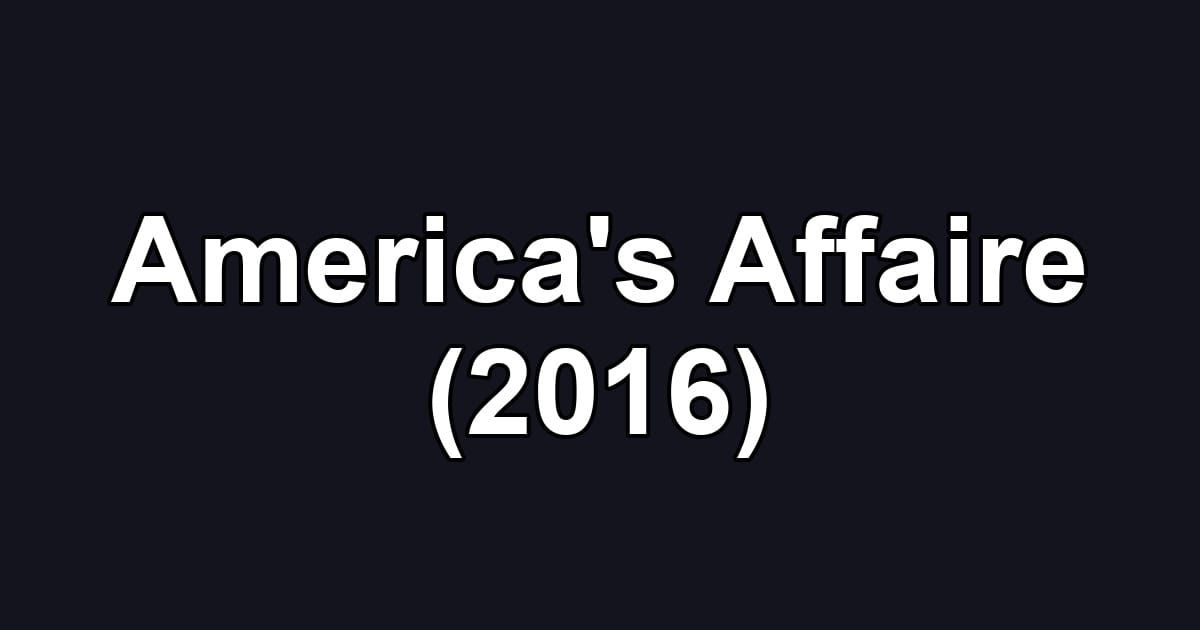 America's Affaire (2016)