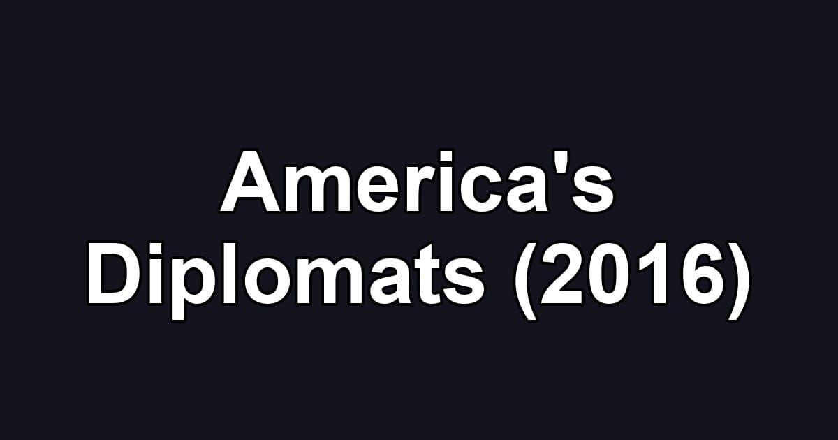 America's Diplomats (2016)