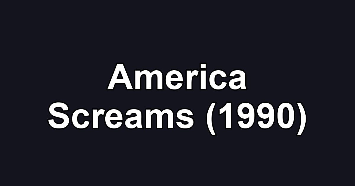 America Screams (1990)