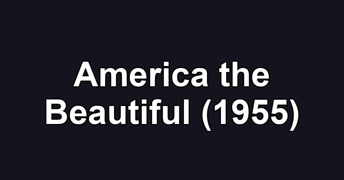 America the Beautiful (1955)