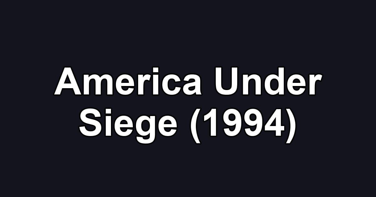 America Under Siege (1994)