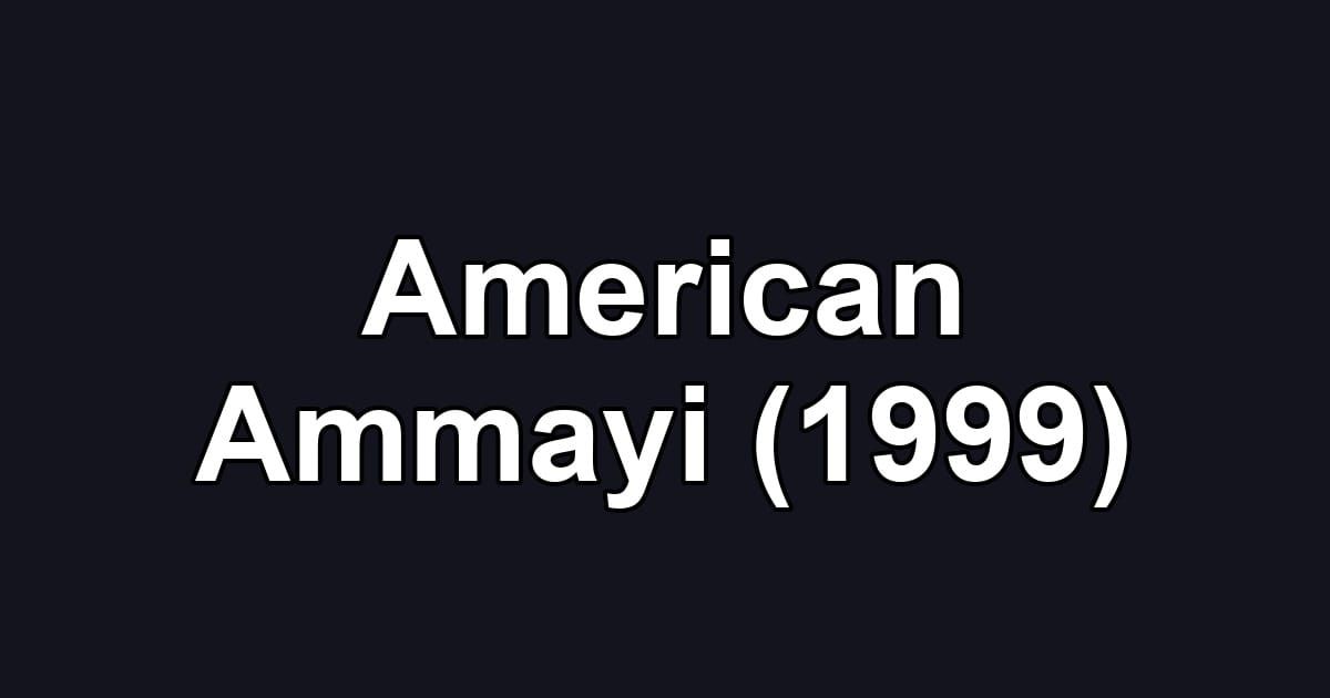 American Ammayi (1999)