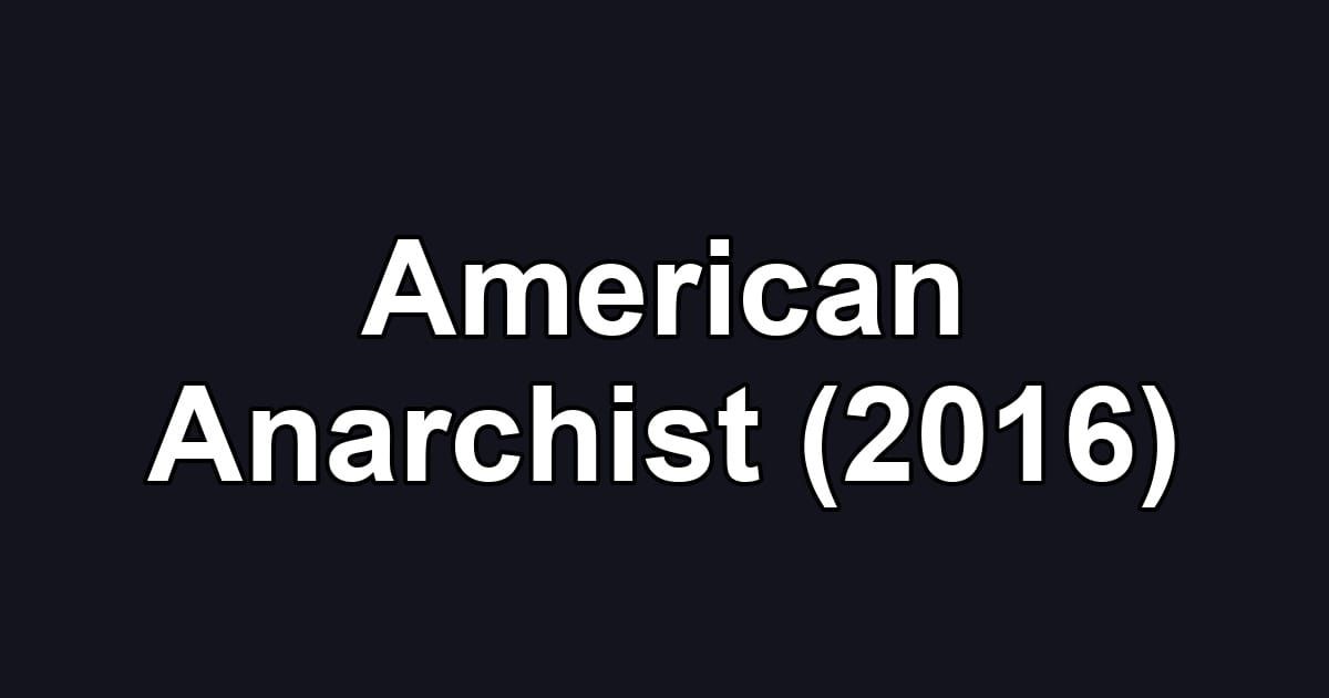 American Anarchist (2016)