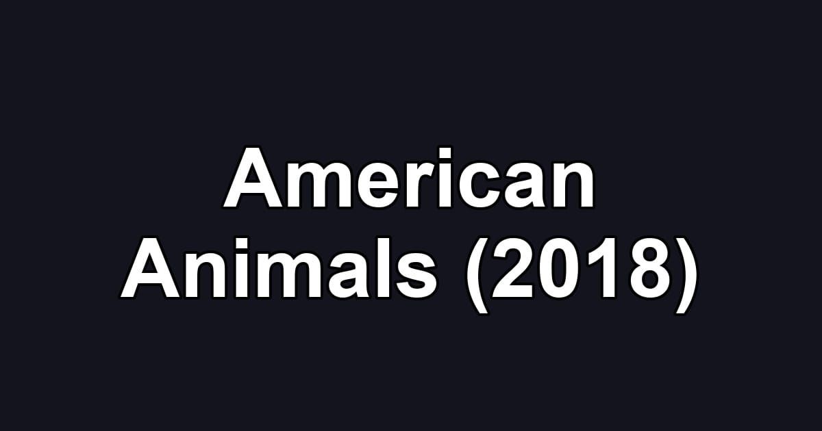American Animals (2018)